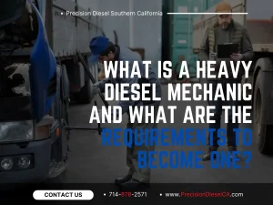 What is a Heavy Diesel Mechanic and What are the Requirements to Become One