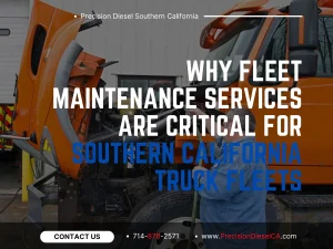Why Fleet Maintenance Services Are Critical for Southern California Truck Fleets