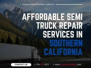 Affordable Semi Truck Repair Services in Southern California